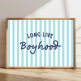 Colourful boyhood quote poster for bedrooms