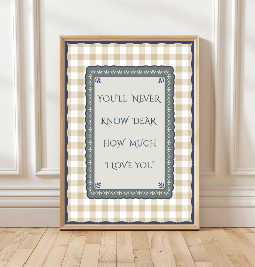 You’ll never know dear how much I love you print with gingham border and scalloped frame – traditional nursery wall art.
